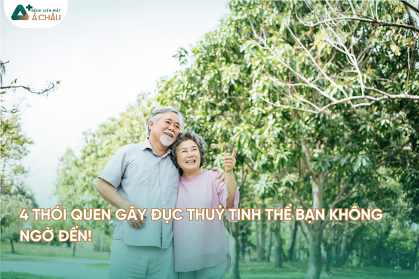 4 THÓI QUEN GÂY ĐỤC THUỶ TINH THỂ BẠN KHÔNG NGỜ ĐẾN!