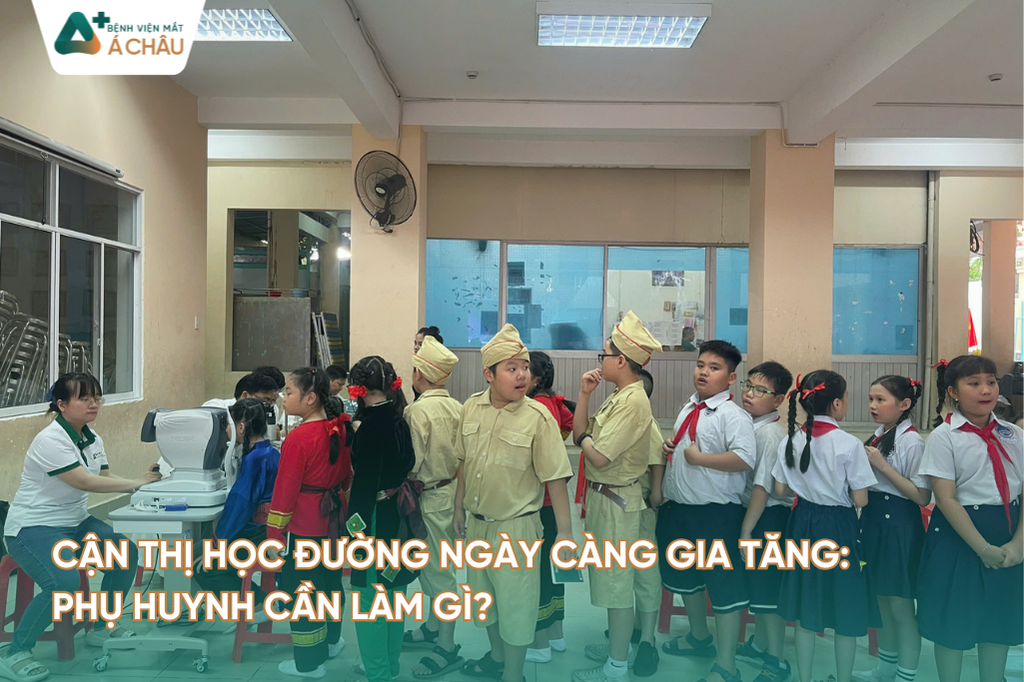 Cận thị học đường ngày càng gia tăng: Phụ huynh cần làm gì?
