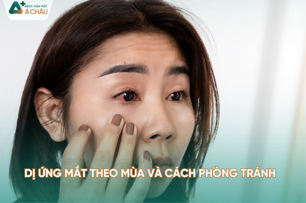 Dị ứng mắt theo mùa và cách phòng tránh