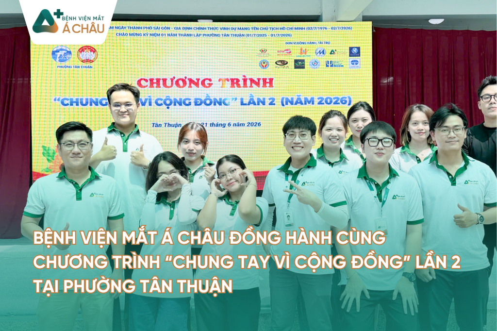 BỆNH VIỆN MẮT Á CHÂU ĐỒNG HÀNH CÙNG CHƯƠNG TRÌNH KHÁM MẮT “CHUNG TAY VÌ CỘNG ĐỒNG” LẦN 2 TẠI PHƯỜNG TÂN THUẬN