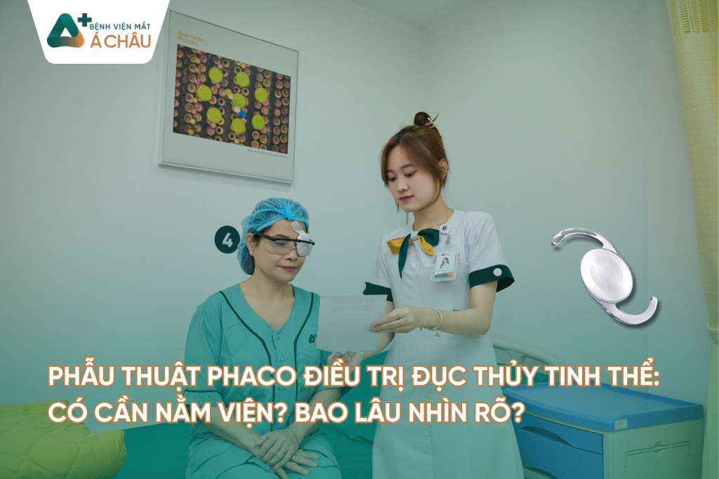 Phẫu thuật Phaco điều trị đục thủy tinh thể: Có cần nằm viện? Bao lâu nhìn rõ?