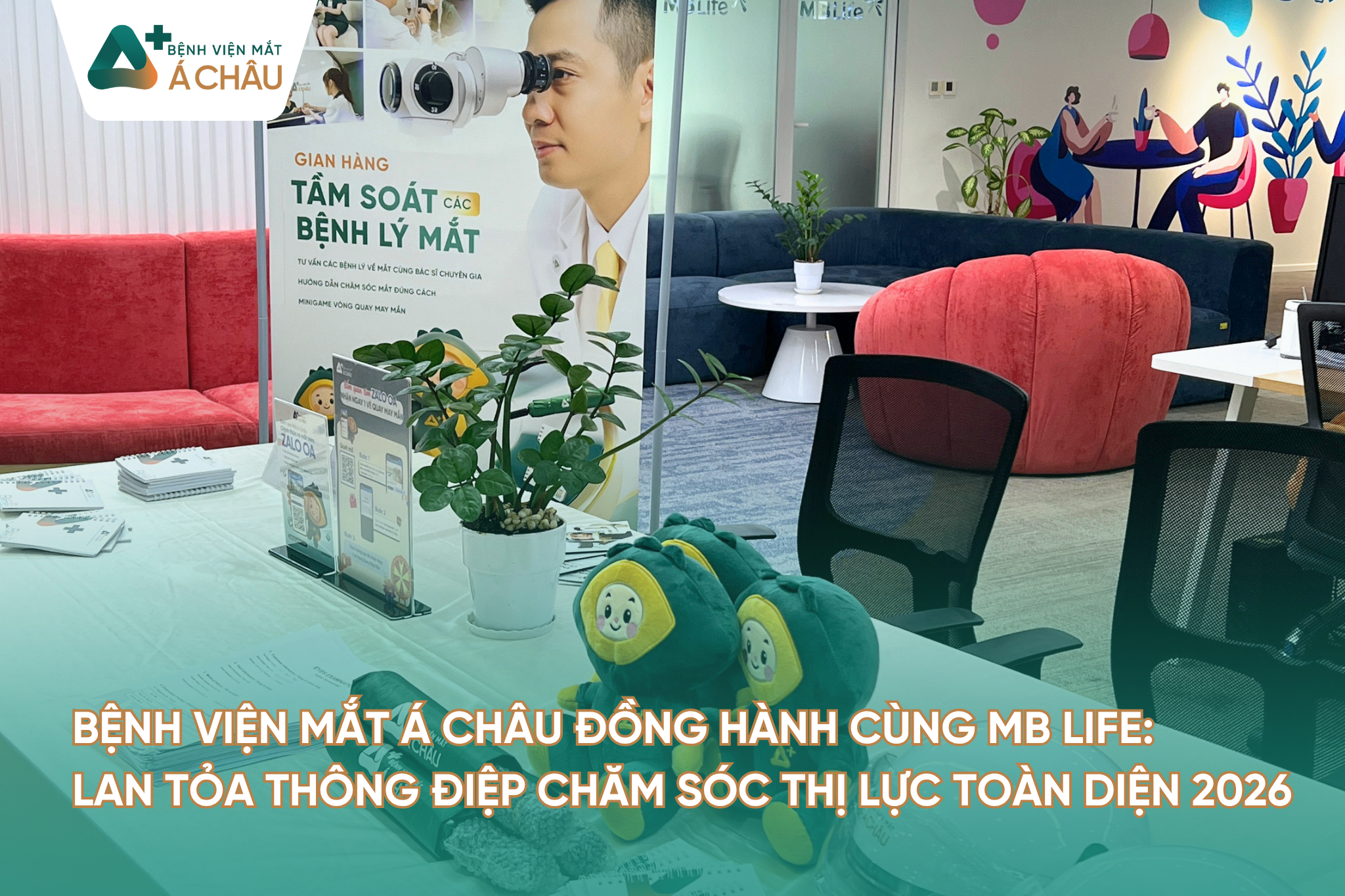 BỆNH VIỆN MẮT Á CHÂU ĐỒNG HÀNH CÙNG MB LIFE: LAN TỎA THÔNG ĐIỆP CHĂM SÓC THỊ LỰC TOÀN DIỆN 2026
